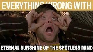 Thumbnail: Everything Wrong With Eternal Sunshine of the Spotless Mind In 25 Minutes Or Less