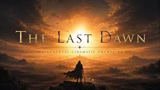Thumbnail: The Last Dawn - Epic Cinematic Orchestra