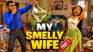 Thumbnail: Part 1 | MY SMELLY AND LAZY WIFE WHO REFUSED TO CHANGE UNTIL HER HUSBAND DID THIS... #storytime 