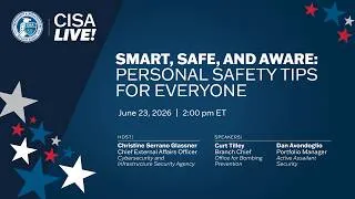 Thumbnail: CISA LIVE! Smart, Safe, and Aware: Personal Safety Tips for Everyone