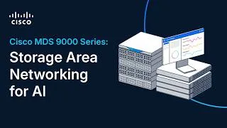 Thumbnail: Cisco MDS 9000 Series: Storage Area Networking for AI