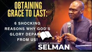 Thumbnail: 🔥 OBTAINING GRACE TO LAST: 6 Shocking Reasons Why God’s Glory Departs From Us! 🔥