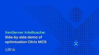Thumbnail: XenServer Intellicache: Side-by-side demo of optimization Citrix MCS