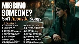 Thumbnail: Missing Someone Tonight? Soft Acoustic Songs for Quiet Hearts