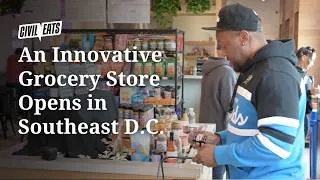Thumbnail: An Innovative Grocery Store Opens in Southeast D.C.