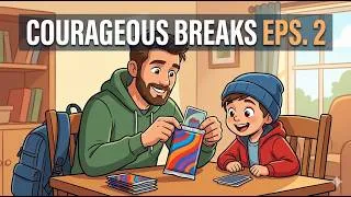 Thumbnail: Courageous Breaks Eps. 2