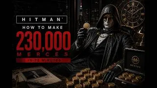 Thumbnail: How to Make 230,000 Merces in 75 Minutes - HITMAN: World of Assassination Freelancer