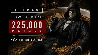 Thumbnail: How to Make 225,000 Merces in 75 Minutes (Hitman: World of Assassination)