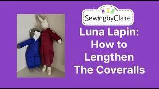 Thumbnail: Luna Lapin: How to Lengthen the Coveralls for the characters with longer legs (pattern adjustment)