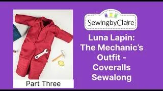 Thumbnail: Luna Lapin: The Mechanic's Outfit - Coveralls - Sewalong Part Three