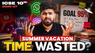 Thumbnail: 🔥 Summer Vacation Wasted? Start ICSE Class 10 from July & Score 95% | ICSE Class 10th | ICSE 2027