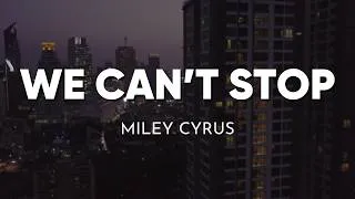 Thumbnail: Miley Cyrus - We Can't Stop (Lyrics)