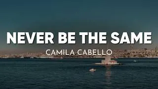 Thumbnail: Camila Cabello - Never Be the Same (Lyrics)