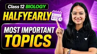 Thumbnail: Class 12 Biology Half-Yearly Exam | Most Important Topics | Ye Chapters Mat Chhodna | Pallavi Ma'am