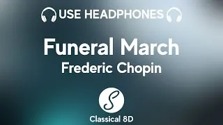 Thumbnail: Frederic Chopin – Funeral March HD (8D Classical Music) | Classical 8D 🎧