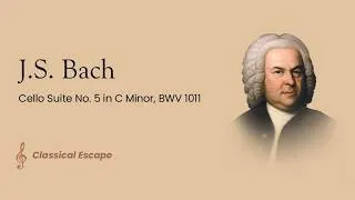 Thumbnail: J.S. Bach - Cello Suite No. 5 in C Minor, BWV 1011