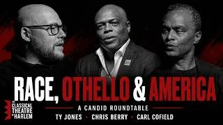 Thumbnail: Why Othello Still Speaks to Racism in America | Carl Cofield, Ty Jones, Chris Berry