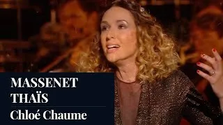Thumbnail: MASSENET : Thaïs - "Dis Moi Que Je Suis Belle" by Chloé Chaume - Live [HD]