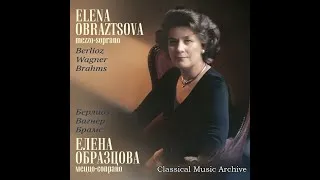 Thumbnail: Berlioz, Wagner, Brahms: Vocal Cycles by Elena Obraztsova - 12 Tracks