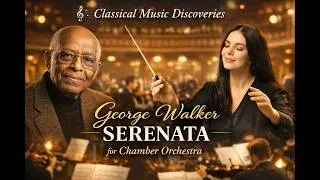 Thumbnail: George Walker - Serenata for Chamber Orchestra
