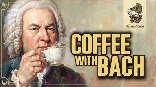 Thumbnail: Coffee With BACH |  Baroque Melodies For Brain Power And Deep Focus