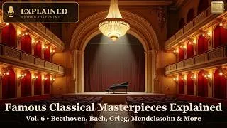 Thumbnail: Famous Classical Masterpieces Explained — Vol. 6 | Beethoven, Bach, Grieg & More (Guided Listening)