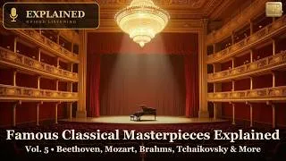 Thumbnail: Famous Classical Masterpieces Explained—Vol. 5 | Beethoven, Mozart, Brahms & More (Guided Listening)