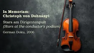 Thumbnail: In Memoriam: Christoph von Dohnányi - Stars am Dirigentenpult (Stars at the conductor's podium)