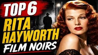 Thumbnail: Top 6 Rita Hayworth Film Noirs