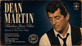 Thumbnail: Dean Martin - Episode 2: "The Velvet Night" 🎙️ Timeless Jazz Vibes | Timeless Jazz Standards