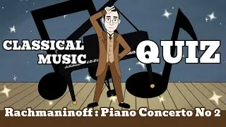 Thumbnail: Rachmaninoff Piano Concerto No 2 : Test your knowledge - Classics Explained Quiz No.6