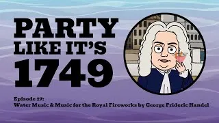 Thumbnail: #handel brought the heat to London Ep 27 Water Music & Royal Fireworks by George Frideric Handel