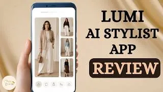 Thumbnail: Can an AI App Dress You Better Than a Real Stylist? | LUMI App Review