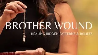 Thumbnail: Clearing the Brother Wound | Spiritual Response Therapy