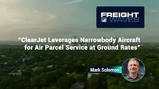 Thumbnail: FreightWaves | ClearJet Aircraft Story