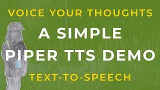 Thumbnail: Voice Your Thoughts - A Simple PIPER TTS Demo