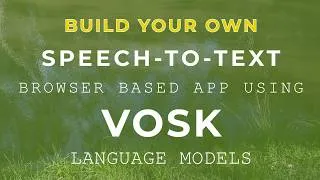 Thumbnail: Build a Speech-To-Text (STT) App Using VOSK  Language Models