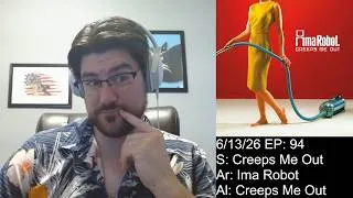 Thumbnail: First Reaction Music Review EP94: Creeping Me Out by Ima Robot