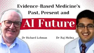 Thumbnail: The Rise, Fall, and AI-Powered Rebirth of Evidence-Based Medicine | Dr Richard Lehman & Dr Raj Mehta