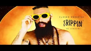Thumbnail: Closed Paradise - Trippin' On Sunshine (Radio Edit) Official Video
