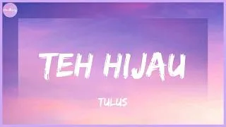 Thumbnail: Tulus - Teh Hijau (Lyrics)