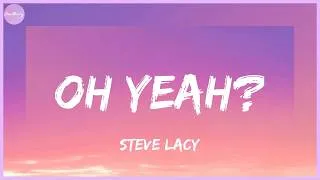 Thumbnail: Steve Lacy - oh yeah? (Lyrics)