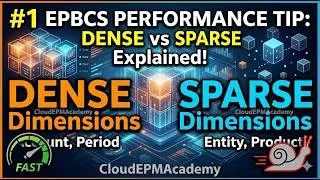 Thumbnail: EPBCS Dense vs Sparse Dimensions Explained | Why It's the #1 Performance Factor in Oracle EPBCS