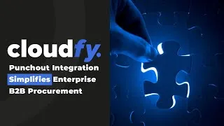 Thumbnail: How Punchout Integration Simplifies Enterprise B2B Procurement with Cloudfy