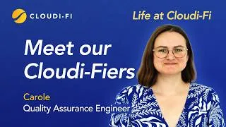 Thumbnail: Meet the Cloudi-Fi Team - Carole, our Quality Assurance Engineer in Montpellier (France)