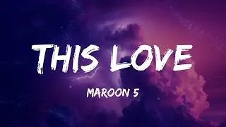 Thumbnail: Maroon 5 - This Love (Lyrics)