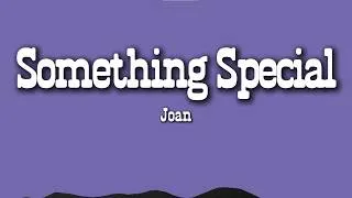 Thumbnail: Joan - Something Special (Lyrics)