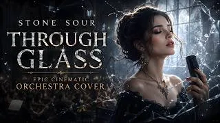 Thumbnail: THROUGH GLASS - Stone Sour | Epic Orchestral Cover (Cinematic Symphony Version)