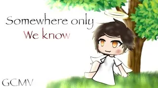 Thumbnail: “ Somewhere only we know “ GLMV ( GACHA LIFE)