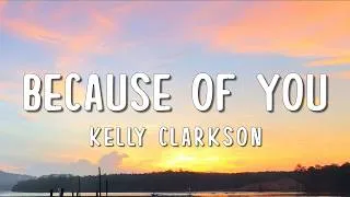 Thumbnail: Kelly Clarkson - Because Of You (Lyrics)
